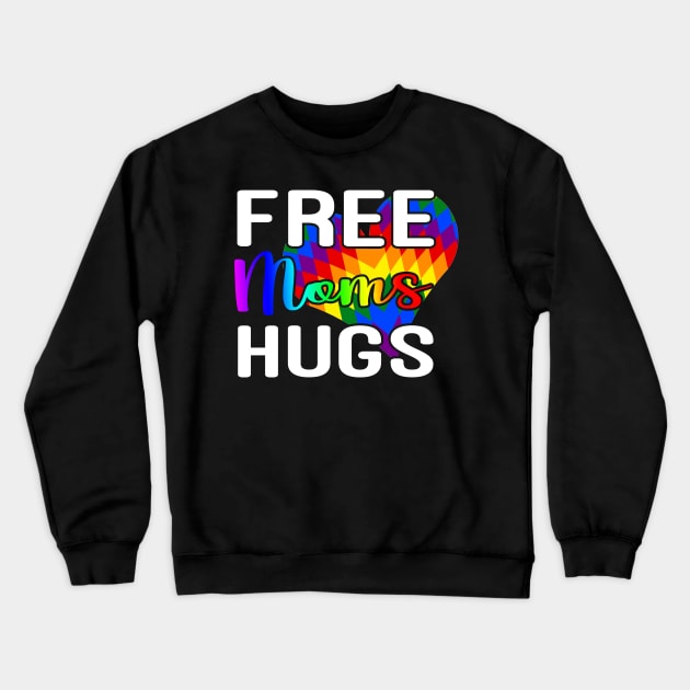 Free Mom Hugs T Shirt Rainbow Pride LGBT Shirt Gifts Tee Crewneck Sweatshirt by Kaileymahoney